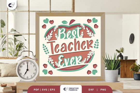 Best Teacher Ever 3D Shadow Box SVG