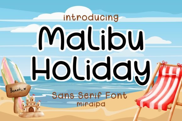 Malibu Holiday: A Cute and Friendly Handwritten Sans Serif Font for Your Creative Projects
